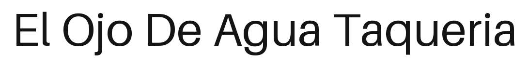 El Ojo De Agua Taqueria